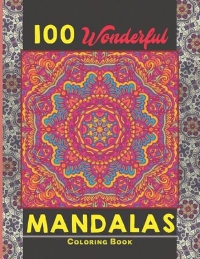 100 Wonderful Mandalas Coloring Book - Creative Mandalas - Bøker - Independently Published - 9798538603947 - 16. juli 2021