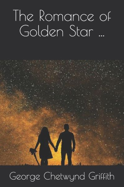 Cover for George Chetwynd Griffith · The Romance of Golden Star ... (Paperback Book) (2020)