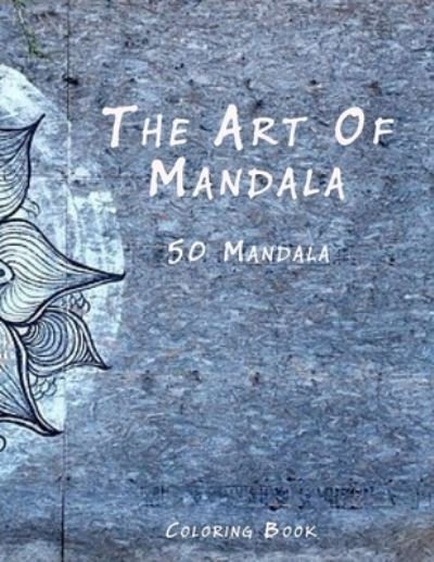 The Art of Mandala - Mouad Ad - Books - Independently Published - 9798569207947 - November 21, 2020