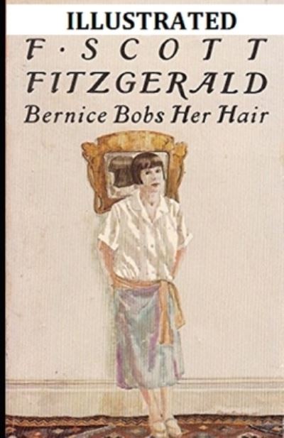 Cover for Francis Scott Fitzgerald · Bernice Bobs Her Hair Illustrated (Paperback Book) (2020)