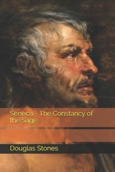 Cover for Douglas Stones · Seneca - The Constancy of the Sage (Paperback Book) (2020)