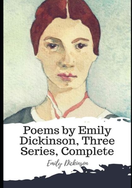 Cover for Emily Dickinson · Poems by Emily Dickinson, Three Series, Complete (Taschenbuch) (2021)