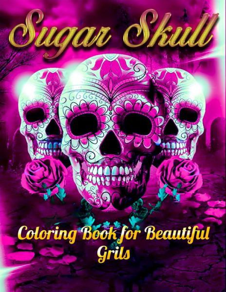 Cover for Masab Press House · Sugar Skull Coloring Book for Beautiful Grils (Paperback Book) (2020)