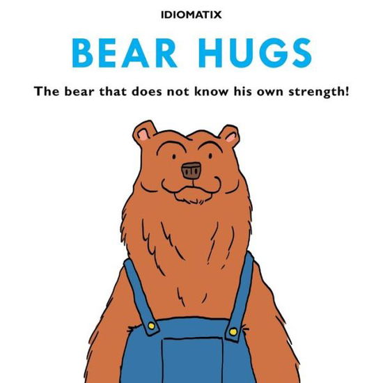 Bear Hugs: The Bear That Does Not Know His Own Strength! - Shaggydoggs Publishing - Shaggydoggs Publishing - Książki - Independently Published - 9798636217947 - 11 kwietnia 2020