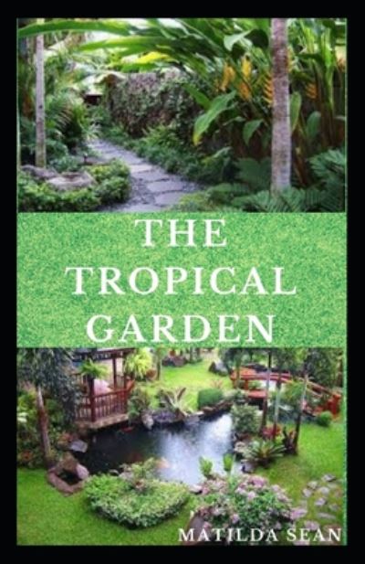 Cover for Matilda Sean · The Tropical Garden (Paperback Book) (2020)