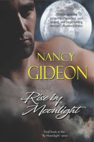 Rise by Moonlight - Nancy Gideon - Bøger - Independently Published - 9798671122947 - 3. august 2020