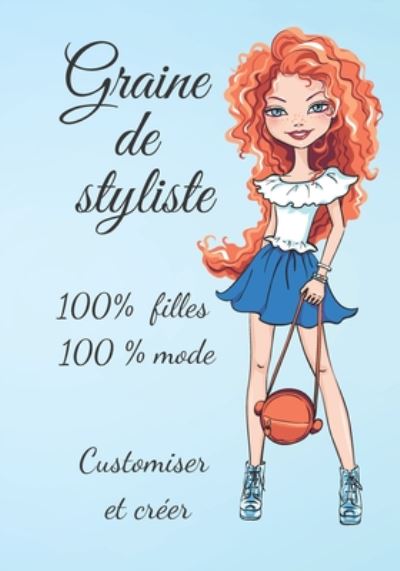 Cover for Mamou Editionmode · Graine de styliste 100 % fille 100 % mode Customiser et creer (Paperback Book) (2020)