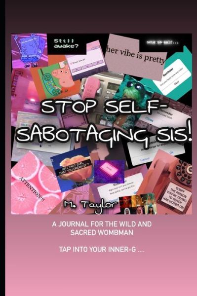 Cover for M Taylor · Stop Self-Sabotaging Sis! (Paperback Bog) (2021)
