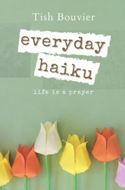 Cover for Tish Bouvier · Everyday Haiku (Pocketbok) (2021)