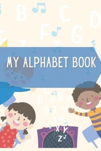 Cover for Gina Bragarea · My Alphabet Book: Learning Alphabet for kids (Paperback Book) (2021)