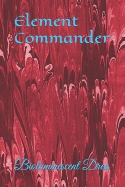 Cover for Bioluminescent Drea · Element Commander - SIGMA Phoenix (Paperback Book) (2021)