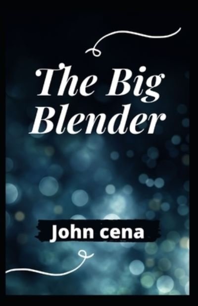 Cover for John Cena · The Big Blender (Pocketbok) (2021)