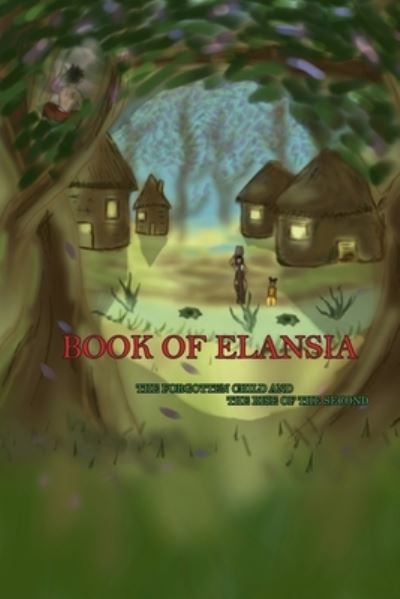 Cover for Curtis Alexander Hollins · Book of Elansia: The Forgotten Child and the Rise of the Second (Paperback Book) (2022)