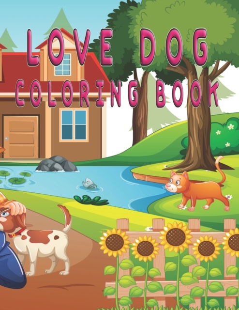 Cover for Oussama Zinaoui · Love Dog coloring book: Cute Dogs Coloring Book for Kids (Paperback Book) (2022)