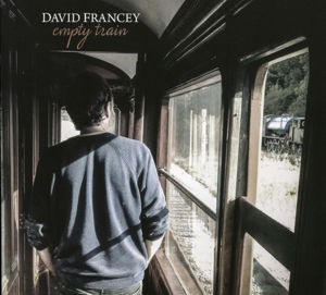 Empty Train - David Francey - Muzyka - Idla - 0088907212948 - 1 kwietnia 2016