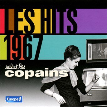 Salut Les Copains: Les Hits 1967 / Various - V/A - Musik - UNIVERSAL - 0600753501948 - 10. april 2014