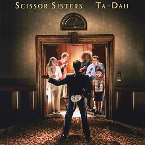 Ta Dah! - Scissor Sisters - Musique - MUSIC ON VINYL - 0600753600948 - 7 mai 2018