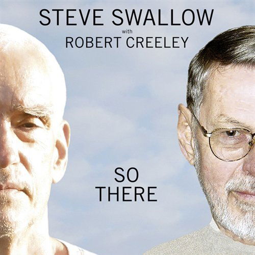So There - Swallow Steve with Creeley Robert - Musikk - SUN - 0602517004948 - 14. november 2006