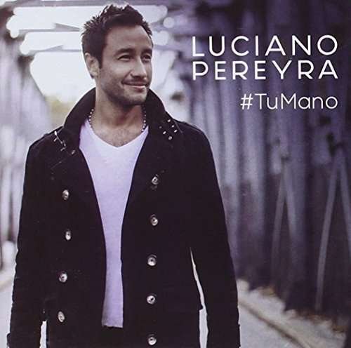 Cover for Luciano Pereyra · Tu Mano (CD) (2015)