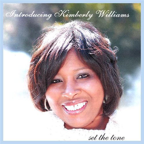 Introducing Kimberly Williams / Set the Tone - Kimberly Williams - Music -  - 0634479459948 - January 9, 2007