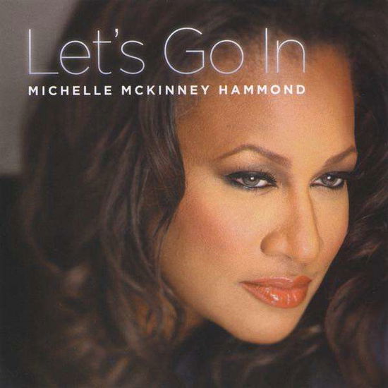 Cover for Michelle Mckinney Hammond · Let's Go in (CD) (2008)