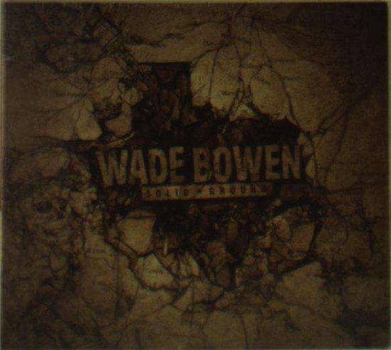 Bowen Wade · Solid Ground (CD) (2018)
