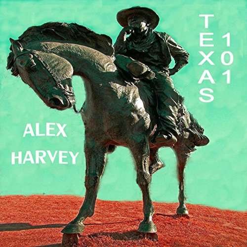 Cover for Alex Harvey · Texas 101 (CD) (2015)