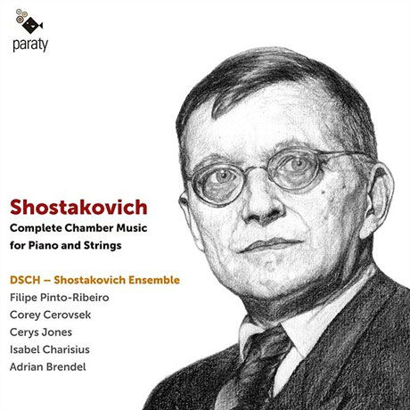 Shostakovich Complete Chamber Music For Piano And Strings - DSCH - Shostakovich Ensemble, Filipe Pinto-Ribeiro, Corey Cerovsek, Cerys Jones, Isabel Charisius, Adrian Brendel - Musikk - PARATY - 3760213650948 - 12. oktober 2018