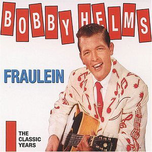 Fraulein -Classic Years- - Bobby Helms - Música - BEAR FAMILY - 4000127155948 - 16 de março de 1992