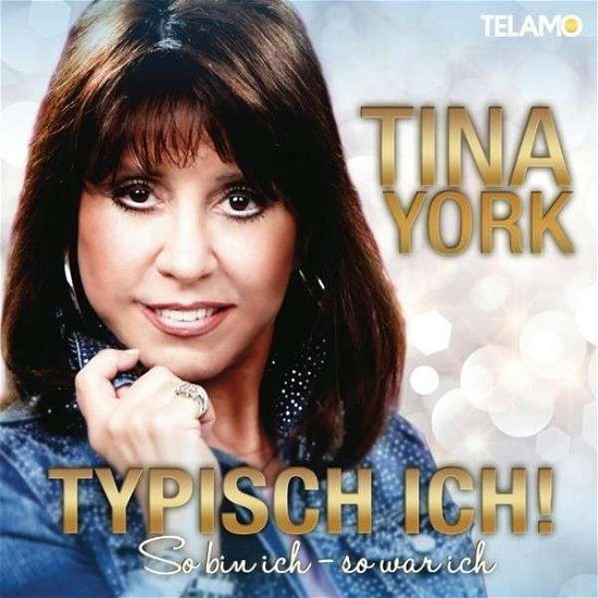 Typisch Ich! So Bin Ich-so War Ich - Tina York - Musiikki - TELAMO - 4053804304948 - perjantai 19. tammikuuta 2018