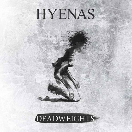 Deadweights - Hyenas - Musiikki - PELAGIC RECORDS - 4059251025948 - perjantai 10. maaliskuuta 2017