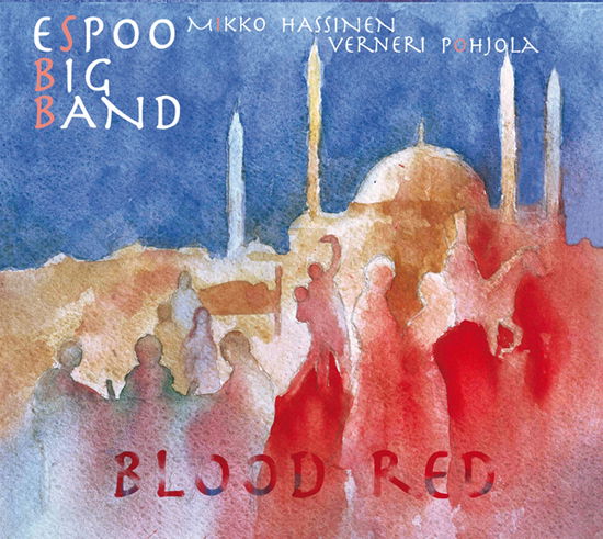 Cover for Espoo Big Band · Blood Red (CD) [Digipak] (2022)