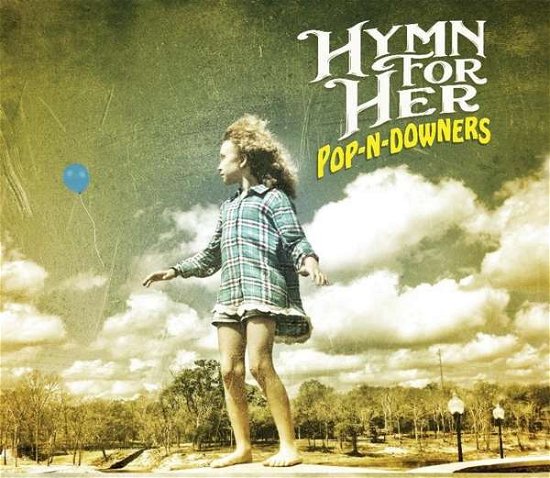 Cover for Hymn For Her · Pop-N-Downers (CD) (2018)