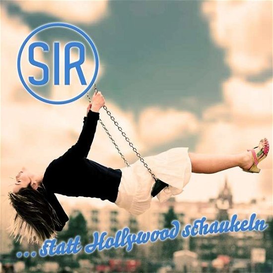 Cover for Sir · ... Statt Hollywood Schaukeln (CD) [Enhanced edition] (2015)