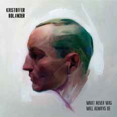 Cover for Kristoffer Bolander · What Never Was Will Always Be (CD) [Japan Import edition] (2018)
