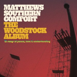 Cover for Matthews Southern Comfort · The Woodstock Album (CD) [Japan Import edition] (2023)