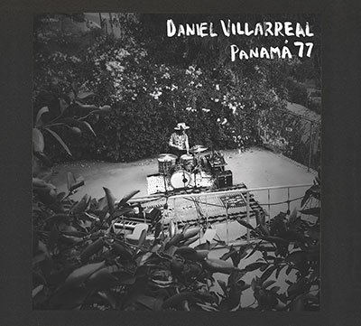 Cover for Daniel Villarreal · Panama '77 (CD) [Japan Import edition] (2022)