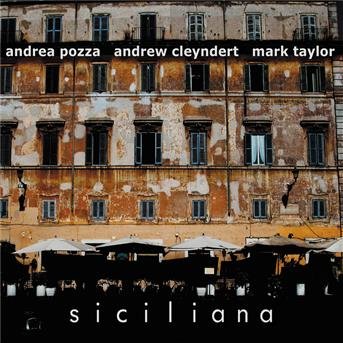Cover for Pozza,andrea / Cleyndert,andrew / Taylor,mark · Siciliana (CD) (2016)