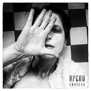 Cover for Dperd · Choices (CD) (2024)