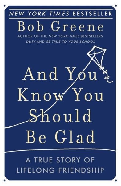 Cover for Bob Greene · And You Know You Should Be Glad (Paperback Book) (2007)