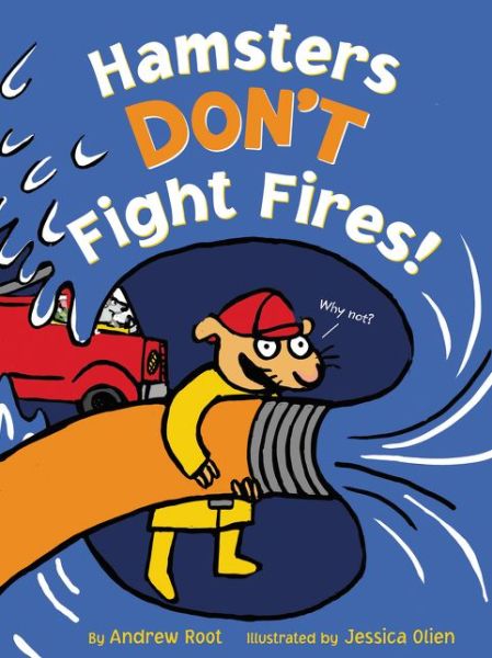 Cover for Andrew Root · Hamsters Don't Fight Fires! (Hardcover Book) (2017)