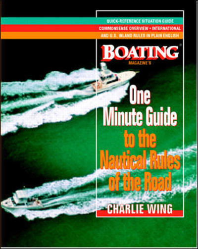 Cover for Charlie Wing · The One-Minute Guide to the Nautical Rules of the Road: A Boating Magazine Book (Paperback Book) [Ed edition] (1998)