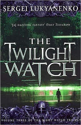 Cover for Sergei Lukyanenko · The Twilight Watch: (Night Watch 3) - Night Watch (Paperback Book) (2008)