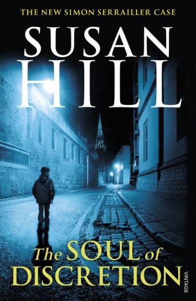 Cover for Susan Hill · The Soul of Discretion: Discover book 8 in the bestselling Simon Serrailler series - Simon Serrailler (Paperback Book) (2015)