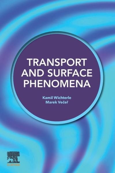Cover for Wichterle, Kamil (Department of Chemistry, VSB Technical University of Ostrava, Czech Republic) · Transport and Surface Phenomena (Paperback Book) (2020)