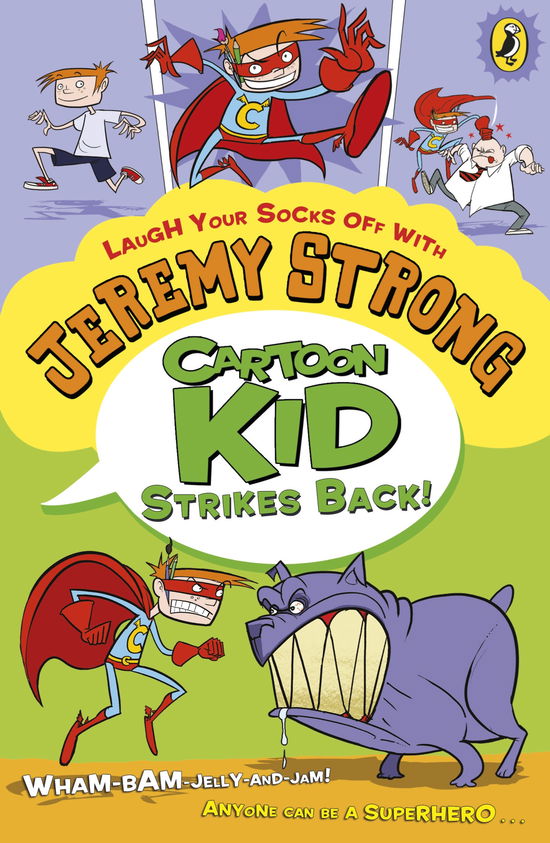 Cartoon Kid Strikes Back! - Cartoon Kid - Jeremy Strong - Książki - Penguin Random House Children's UK - 9780141339948 - 5 stycznia 2012