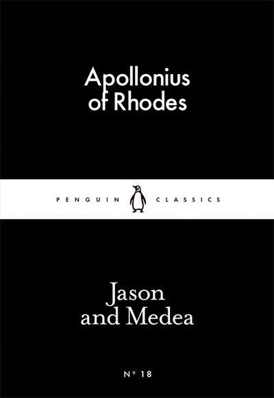 Jason and Medea - Penguin Little Black Classics - Apollonius of Rhodes - Książki - Penguin Books Ltd - 9780141397948 - 26 lutego 2015