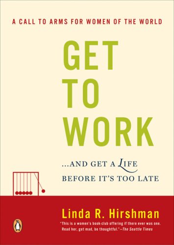 Cover for Linda R. Hirshman · Get to Work: . . . And Get a Life, Before It's Too Late (Paperback Book) [Reprint edition] (2007)