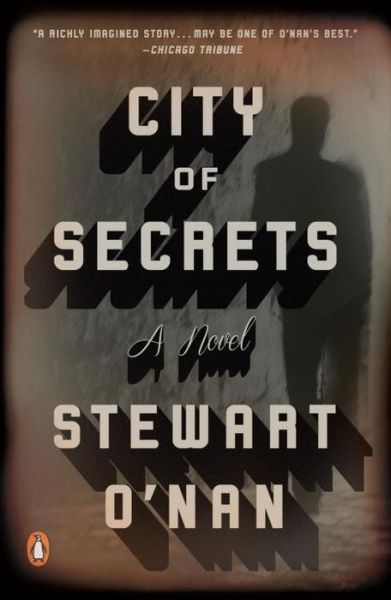 City of Secrets: A Novel - Stewart O'Nan - Książki - Penguin Publishing Group - 9780143108948 - 25 kwietnia 2017