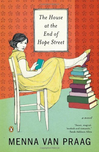 Cover for Menna Van Praag · The House at the End of Hope Street: a Novel (Paperback Bog) [Reprint edition] (2014)